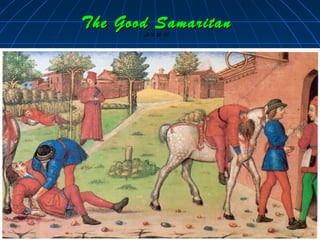 6868
The Good SamaritanThe Good SamaritanLk 10,25-37:
 