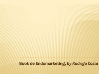 Book de Endomarketing, by Rodrigo Costa
 