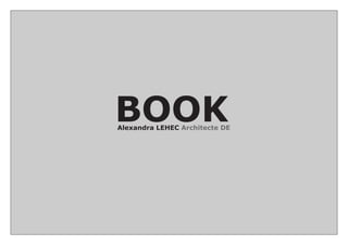 BOOK
Alexandra LEHEC Architecte DE
 