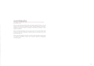 13
Etam # un team formato da Sainer e Bezt, due writers residenti in Polonia. I loro wall
stupiscono per imponenza e intensit cromatica. Anatomie realistiche e personag-
gi stilizzati si mescolano insieme in atmosfere a volte brillanti e disneyane, a volte
surreali e grottesche.
Alic# # una street artist italiana, e le sue opere sono un inno alla femminilit : ritratti
di donne dai tratti forti e indipendenti, bambine solitarie ma gi capaci di far fronte
alle difficolt della vita.
Sam3, street artist spagnolo, affronta il concetto di limite nelle figure antropomorfe
che imprimono visivamente lo sforzo, vano o fruttuoso, dell’uomo di raggiungere
uno stato di gloria.
la street art
contesto
 