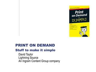 David Taylor  Lightning Source An Ingram Content Group company PRINT ON DEMAND  Stuff to make it simple 