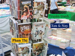 Truyện tranh.

            Xưa & Nay.



Phan Thị
 
