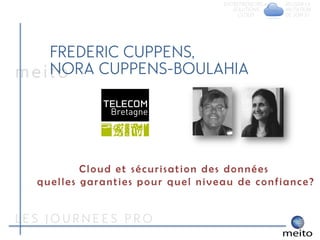 Cloud et sécurisation des données
quelles garanties pour quel niveau de confiance?
 