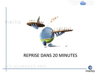 REPRISE DANS 20 MINUTES
 