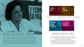 Pelo reconhecimento do trabalho social e de inovação social realizado pelo IVA por meio do
Portal e de outros projetos inovadores, a presidente voluntária, Fernanda Sá, foi convidada
a fazer parte do conselho do Centro Ruth Cardoso. O Centro é uma das organizações mais
inovadoras do Brasil e tem procurado trabalhar em projetos inovadores nas áreas sociais e de
educação. Participar de seu conselho é um grande reconhecimento para nossa organização.
IVANOCENTRORUTHCARDOSo O Portal procura apoiar campanhas de iniciativa de organizações na-
cionais e internacionais que têm como objetivo mobilizar pessoas para
causas importantes para as comunidades.
As campanhas lideradas pela Organização das Nações Unidas e suas
diversas agências - UNV, PNUMA, PNUD - têm no Portal do IVA um
importante meio de divulgação de suas mensagens e por meio desse
trabalho o alcance dos objetivos são sensivelmente ampliados.
CAMPANHASREALIZADASPELOPORTAl
74campanhas .12.432voluntáriosmobilizados.118.400pessoasimpactadas 
24 25
 