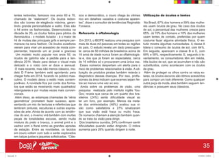 lentes redondas, famosos nos anos 60 e 70,
chamado de “statement”. Os óculos redon-
dos são ícones de elegância máxima, garan-
tindo grande personalidade e estilo. Eles são
o hit entre os fashionistas. Desenvolvidos na
década de 20, os óculos feitos para pilotos da
Aeronáutica - o modelo Aviador - é o maior de
hit de muitas das principais grifs e sempre per-
manece na cena fashion. Os óculos aviadores
vieram para virar um acessório de moda com-
plementar, trazendo um ar jovial e gracioso
Um modelo muito popular nos anos 50, os
óculos de gatinho são a pedida para a ten-
dência 2014. Ideais para deixar o visual mais
delicado e o rosto com ar doce e sensual.
O mais recente, mas não menos clássico, mo-
delo D Frame também está apontando para
chegar forte em 2014, focando no público mas-
culino. O modelo deixa o estilo mais contem-
porâneo. A novidade fica por conta dos forma-
tos que estão se mostrando mais quadrados/
retangulares e por muitas vezes mais conven-
cionais.
Além disso, as estampas chamadas de “etnia
geométrica” prometem fazer sucesso,  apre-
sentando um mix de texturas e referências que
lembram pinturas, esculturas e outras expres-
sões de arte. Ainda de acordo com as tendên-
cias do ano, o inverno virá também com muitas
peças de tonalidades escuras, sendo muita
mistura do preto e branco, o animal print e o
xadrez com o floral como as grandes apostas
da estação. Entre as novidades, os tecidos
em couro voltam com tudo e serão explorados
em calças justas e jaquetas sofisticadas. “Clás-
sico e democrático, o couro chega às vitrines
rico em detalhes vazados e costuras aparen-
tes”, disse o consultor de tendências Reginaldo
Fonseca.
Referente à oftalmologia
Em 2013, o IBOPE realizou uma pesquisa com
mais de duas mil pessoas em todas as regiões
do país. O estudo revela um dado preocupan-
te: cerca de 50 milhões de brasileiros acima de
16 anos de idade nunca foram ao oftalmologis-
ta e, dos que já foram ao especialista, cerca
de 16 milhões só o procuraram uma única vez.
Esses números despertam um alerta para o
risco de problemas relacionados à visão. A uti-
lização de produtos piratas também retarda o
diagnóstico dessas doenças. Por isso, profis-
sionais da área indicam que exames sejam fei-
tos ao menos uma vez ao ano.
Ainda sobre os problemas de visão, uma
pesquisa realizada pelo instituto inglês You-
Gov, revela que cerca de um quarto dos bra-
sileiros (24%) sente dificuldade visual ao
ler um livro, por exemplo. Menos da meta-
de dos entrevistados (46%) avaliou sua vi-
são como satisfatória e 27% sinalizaram
que sua visão está fraca ou muito fraca.
Os números chamam a atenção também quan-
do se trata da visão para dirigir.
Dos brasileiros ouvidos, 24% confirmam sentir
dificuldades quando estão dirigindo. O índice
aumenta para 26% quando dirigem à noite.
Utilização de óculos e lentes
No Brasil, 67% dos homens e 59% das mulhe-
res usam óculos de grau. No caso dos óculos
de sol, o percentual das mulheres cresce para
65%. Já 15% dos homens e 10% das mulheres
usam lentes de contato, preferidas por quem
costuma fazer alguma atividade física. O es-
tudo mostra algumas curiosidades. A classe A
lidera o consumo de óculos de sol, com 84%.
Em seguida, aparecem a classe B e C, com
69% e 58%, respectivamente. E, segundo o le-
vantamento, os consumidores têm em média,
três óculos de sol, que se acumulam e não são
substituídos, como acontecem com os óculos
de grau.
Além de proteger os olhos contra os raios so-
lares, os óculos escuros são ótimos acessórios
para compor um look diferente. Como qualquer
outra peça de moda, eles também seguem ten-
dências e possuem seus clássicos.
35
Book.indd 43 27/10/2014 03:09:44
 