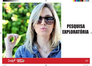 PESQUISA
EXPLORATÓRIA
43
Book.indd 51 27/10/2014 03:09:51
 