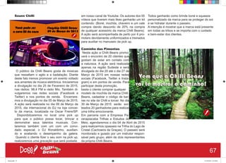 Souns Chilli
O público da Chilli Beans gosta de músicas
que ressaltam o agito e a badalação. Diante
deste fato iremos promover um evento voltado
aos amantes de música eletrônica. Iniciaremos
a divulgação no dia 25 de Fevereiro de 2015,
nas rádios: 98,4 FM e rádio Mix. Também di-
vulgaremos nas redes sociais (Facebook e
Twitter) e nos pontos de venda. Encerrare-
mos a divulgação no dia 05 de Março de 2015.
A ação será realizada no dia 09 de Março de
2015, dia internacional do DJ na loja concei-
to da marca, localizada na Oscar Freire/SP.
Disponibilzaremos no local uma pick up
para que o público possa tocar, brincar e
demonstrar seus talentos musicais. Con-
taremos também com um com um convi-
dado especial, o DJ Ronaldinho, auxilian-
do e avaliando o desempenho da galera.
Quando o cliente fizer o seu som na pick up,
realizaremos uma gravação que será postada
em nosso canal de Youtube. Os autores dos 05
vídeos que tiverem mais likes ganharão um kit
contendo: (Boné, mochila, chaveiro e um vale
compra dando desconto de 20% na compra
de qualquer acessório da marca Chilli Beans).
A ação será acompanhada de perto por 4 pro-
moters devidamente uniformizados e treinados
para auxiliar no manuseio da pick up.
Caminho das Pimentas
Nesta ação a Chilli Beans promo-
verá o encontro de 20 clientes que
gostam de estar em contato com
a natureza. A ação será realizada
apenas na região Sudeste e será
divulgada do dia 20 até o dia 27 de
Março de 2015 em nossas redes
sociais (Facebook, Twitter e Insta-
gram) e em pontos de venda. Para
participar desta promoção,
basta o cliente comprar qualquer
modelo de mochila da marca Chilli
Beans, cadastrar o código de bar-
ras no site da Chilli e torcer. No dia
30 de Março de 2015 serão sor-
teados 20 ganhadores para realizar
uma trilha emocionante.
Em parceria com a Empresa Pa-
ranapiacaba Trilhas e Estudos do
Meio, agendaremos o dia 04 de Abril de 2015
para realizarmos opasseio na Trilha do Lago de
Cristal (Cachoeira da Graças). O passeio será
monitorado e guiado por um instrutor respon-
sável pelo grupo, além de dois representantes
da própria Chilli Beans.
Todos ganharão como brinde boné e squeeze
personalizado da marca para se proteger do sol
e se hidratar durante o passeio.
A intenção é mostrar que a marca está presente
em todas as tribos e se importa com o cuidado
e bem-estar dos clientes.
67
Book.indd 75 27/10/2014 03:10:04
 