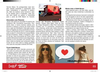 Tarcísio Meira. Os protagonistas reais tam-
bém estarão presentes e aparecerão para
fazer comentários e responder à pergun-
tas. Além de explicar como funciona o ges-
to de doação para a Instituição, cada ses-
são será aberta ao público e transmitida
para o canal da Chilli Beans no Youtube.
Chocolate com Pimenta
Quem não gosta de chocolate? A maioria dos
brasileiros são chocólatras assumidos. Pen-
sando nisso, a marca resolveu realizar uma
parceria e misturar a doçura da Cacau Show
com o calor da Chilli Beans. Esta ação aconte-
cerá na Flagship da marca localizada na Oscar
Freire no 05 de Abril de 2015, e será divulgada
entre os dias 01 e 04 de Abril em nossas Redes
Sociais (Facebook, Twitter e Instagram). Den-
tro da loja, duas funcionárias da Cacau Show
estarão oferecendo bombons para degustação,
inclusive os de chocolate com pimenta. Além
disso, todos os clientes que comprarem algum
óculos de sol, linha vista ou relógio ganharão
uma caixa de chocolate contendo 06 trufas.
Truck Chilli Beans
Esta ação tem como intenção promover um
mini ponto de venda perto das pistas de skate
e esportes radicais pela cidade de São Pau-
lo. A Chilli Beans é uma marca jovem, e gosta
de estar no meio do seu público. O Truck Chilli
Beans percorrerá as melhores points de Skate,
Bike e BMX da Cidade de São Paulo. Será rea-
lizada do dia 05 até o dia 20 de Abril de 2015 e
terá como destino o Parque da Juventude,
Parque das Bicicletas, BowlHouse Skate-
Boards, Parque Zilda Natel, Pista da Saú-
de, Praça Roosevelt e Bike Park Cancioneir.
Contará com 15 promotores caracterizados
com uniformes, sendo eles mistos (homens e
mulheres) e 05 seguranças contratados pela
empresa Brave Security para realizar a segu-
rança patrimonial da “loja”. Este Truck con-
tará com acessórios para serem comerciali-
zados e músicas alternativas. A duração do
veículo no local será em torno de 04 horas.
Sempre divulgaremos um dia antes onde nos-
so Truck vai estar, através do Facebook, Twit-
ter e Instagram.
Minha mãe é Chilli Beans
Ação especial para o dia das mães, que es-
tão cada vez mais modernas e antenadas na
moda.
A campanha terá alcance nacional e começará
a ser divulgada no dia 27 de abril, estendendo-
-se até o fim da campanha, no dia 05 de maio.
Utilizaremos como meio de divulgação as re-
des sociais (Facebook, Twitter e Instagram) e
os próprios pontos de venda.
Para participar desta promoção, basta o clien-
te levar a mãe até uma loja da Chilli Beans para
presenteá-la com algum óculos de sol.
Após a compra, será tirada uma fotografia
dessas mães utilizando o produto. Essas fotos
irão para uma galeria criada em nossa página
do Facebook com a #MinhaMãeÉChilliBeans,
e as 05 fotos que receberem maior número de
curtidas até o dia 10 de Maio ganharão um vale
brinde de R$ 500,00 para ser utilizado na com-
pra de qualquer produto da marca.
69
Book.indd 77 27/10/2014 03:10:09
 