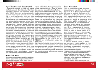 Agora Vai: Camarote Carnatal 2015
Anualmente acontece em Natal, Rio grande
do Norte, o evento Carnatal do dia 04 a 07 de
Dezembro, realizado pela Destaque Produ-
ções. A Chilli Beans terá um camarote exclu-
sivo em todos os dias do evento, sendo eles
04, 05, 06, 07 de Dezembro 2015. Com visão
privilegiada dos trios, ambientes climatizados
e Open Bar de água, cerveja, vodka, energéti-
co, petiscos, cachorro quente e sorvete. Além
da venda online no site do carnatal (www.
carnatal.com.br), também estará disponível
a venda de ingressos no Natal Shopping. No
site da Chilli Beans haverá um hiperlink na
qual redirecionará o interessado para o site
do carnatal. Estarão presentes no evento os
5 ganhadores da ação Agora Vai realizada em
São Paulo, no dia 20 de Fevereiro do 2015.
Os ingressos terão custo para o público geral
de R$ 300,00 para cada dia de evento. Será
disponibilizado também um pacote para todos
os dias do evento, no valor de R$ 1.000,00. O
evento terá como objetivo promover novas li-
nhas de óculos, mostrar que o cliente Chilli Be-
ans é exclusivo e gerar buzz nas redes sociais.
A ação terá sua divulgação à partir do dia 20 de
Janeiro de 2015 por ser o prêmio da primeira
fase da ação Agora Vai e após a escolha dos
ganhadores volta a ser divulgada à partir do
dia 9 de Novembro, data próxima ao evento.
Natal Chilli Beans
Aproveitando esta fase de aumento de vendas,
iremos apimentar as compras de Natal. Espa-
lharemos 40 “Peppers Noeis” pelas ruas da
cidade de São Paulo. A divulgação ocorrerá
do dia 1 de dezembro até o dia 20 de dezem-
bro nas redes sociais (Facebook, Twitter e
Instagram) e também na Rádio 89, que reali-
zará uma parceria conosco nesta ação. No dia
23 de Dezembro de 2015, os Peppers Noeis
estarão espalhados pela cidade, sempre nas
proximidades de algum ponto de venda Chilli
Beans. Eles estarão trajando seus tradicionais
casacos vermelhos com o logo da Chilli Be-
ans, óculos de sol da marca, bermuda e tênis.
Nas proximidades, também teremos promo-
tores da Rádio 89, sempre deixando a rádio
atualizada sobre as informações e dando
dicas sobre a localização. Aquele que iden-
tificar o personagem terá que tirar uma foto
com ele e postar na rede social Instagram,
utilizando a hashtag #PepperNoelChilliBeans.
Assim que a postagem da foto for confirmada
por um dos promotores da Rádio, o cliente em
questão ganhará um vale brinde no valor de
R$ 298,00 para ser utilizado em qualquer loja
Chilli Beans.
Os Pappers Noéis irão cumprir o horário de
cinco horas nas proximidades das lojas e será
apenas um ganhador por hora, totalizando 5 no
dia. O objetivo da ação é divulgar a marca e
potencializar novos consumidores, levando-os
aos pontos de venda, além de gerar buzz na
rede social Instagram.
Verão Apimentado
Com as temperaturas em alta, partiremos
para as praias na expectativa de incitar o uso
dos óculos de sol. A ação será realizada em
três praias no estado de São Paulo, no Rio
de Janeiro e em Salvador durante o verão de
2015. A ação Verão Apimentado Chilli Beans,
será realizada primeiramente no dia 11 de Ja-
neiro de 2015 na praia de Maresias/SP, no dia
18 de Janeiro de 2015 em Ilha Bela/SP e no
dia 25 de Janeiro de 2015 em Bertioga/SP.
No Rio de Janeiro, a ação será executada
nas seguintes praias: na Praia de Itacoatia-
ra/RJ no dia 12 de Dezembro de 2015, na
praia de Ipanema no dia 19 de Dezembro de
2015 e por último na praia de Prainha no dia
26 de Dezembro de 2015. Na Bahia, a ação
será realizada no Farol da Barra no dia 13 de
Dezembro de 2015, na praia do Piatã no dia
20 de Dezembro de 2015 e por último na praia
chamada Jardim de Ala no dia 27 de Dezem-
bro de 2015.
A ação será divulgada sempre na semana
que acontecerá o evento, na página do Face-
book e Twitter. Será montada uma tenda da
Chilli Beans, onde estarão 10 promoters (5
homens e 5 mulheres) devidamente uniformi-
zados para atender o público.
Realizaremos o empréstimo de materiais de
praia, como guarda-sol, cadeira e esteira.
Em uma parceria com a marca de sorvetes
Diletto, realizaremos uma distribuição limitada
de picolés, sendo que alguns deles estarão
com o palito premiado.
Entre os prêmios estão descontos de 10%,
75
Book.indd 83 27/10/2014 03:10:12
 