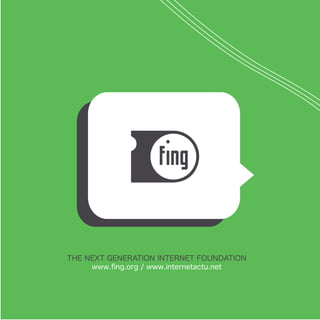 THE NEXT GENERATION INTERNET FOUNDATION
     www.fing.org / www.internetactu.net
 