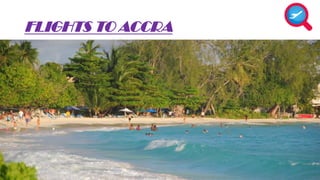 FLIGHTS TO ACCRA 
 