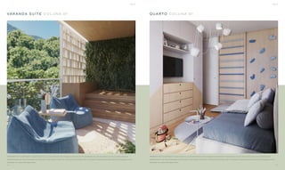 PERSPECTIVA ILUSTRADA. A decoração e os revestimentos são imagens meramente ilustrativas. Os móveis assim como os materiais de
acabamento são de dimensões comerciais e não fazem parte do contrato de construção. O imóvel e empreendimento serão entregues como
indicado no memorial descritivo.
PERSPECTIVA ILUSTRADA. A decoração e os revestimentos são imagens meramente ilustrativas. Os móveis assim como os materiais de
acabamento são de dimensões comerciais e não fazem parte do contrato de construção. O imóvel e empreendimento serão entregues como
indicado no memorial descritivo.
VA R A N DA S U Í T E C O LU NA 01 Q UA RTO C O LU NA 01
BS’’DBS’’D
46 47
 