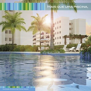 Mais que uma piscina,
Ilustração Artística da Piscina Adulto
 