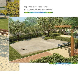 Esportes e vida saudável
para todos os gostos e idades.
Ilustração Artística do Mini Half Pipe
 
