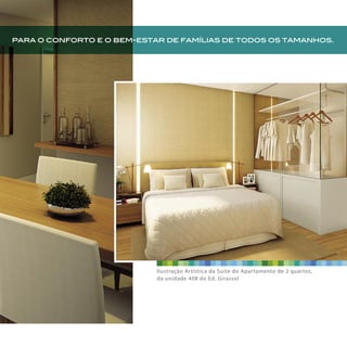 para o conforto e o bem-estar de famílias de todos os tamanhos.
Ilustração Artística da Suíte do Apartamento de 2 quartos,
da unidade 408 do Ed. Girassol
 