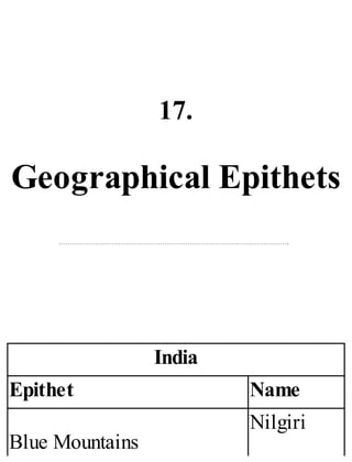 17.
Geographical Epithets
India
Epithet Name
Blue Mountains
Nilgiri
 