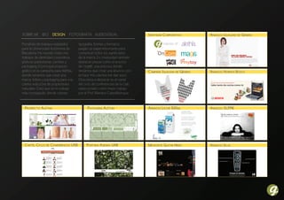 Sobre mi bio DeSign FotograFía auDioviSual                                   IdentIdad CorporatIva        anunCIo Igualdad de género

Portafolio de trabajos realizados     tipografía, formas y formatos
para la Universidad Autónoma de       juegan un papel importante para
Barcelona. He reunido todos mis       comunicar todos los significados
trabajos de identidad corporativa,    de la marca. En creatividad también
gráficas publicitarias, carteles y    destacan piezas como el anuncio
packaging. El principal proyecto      de 13,99€, una práctica donde
gráfico es la campaña para Alethia,   teníamos que crear una anuncio con     Campaña Igualdad de género   anunCIo Hornos BosCH
donde teníamos que crear una          la frase:“mis clientes me dan asco”.
marca, folleto y packaging para una   Otra pieza a destacar es el cartel
crema reductora de propiedades        del ciclo de conferencias de la Uab,
naturales. Creo que es mi trabajo     seleccionado como mejor trabajo
más conseguido, donde colores,        por el Prof. Mariano Castellblanque.



  prospeCto aletHIa                         paCkagIng aletHIa                anunCIo leCHe 500ml          anunCIo 13,99€




  Cartel CIClo de ConferenCIas uaB         portada agenda uaB                mICrosIte guItar Hero        anunCIo Iplus
 