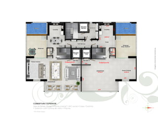 Imagens meramente ilustrativas.
COBERTURA SUPERIOR
Sala de jantar / Estar* • Home cinema* • WC social • Copa / Cozinha
• Solarium com cortina de vidro • Piscina.
* Pé direito duplo.
 