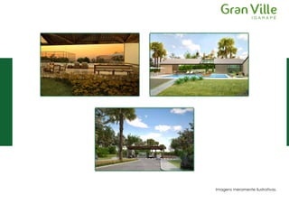 Imagens meramente ilustrativas.
 