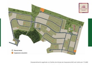 implantação
Empreendimento registrado no Cartório de Imóveis de Vespasiano/MG sob matrícula nº 18.283
 
