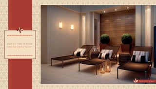 Aqui é o “fino da bossa”
para dar aquele “relax”.
Ilustração Artística do Repouso
 