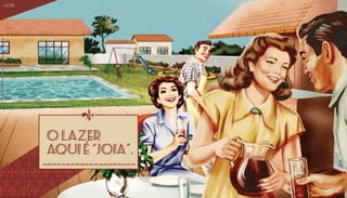 O lazer
aqui é “Joia”.
Aimagemnãoguardaqualquersemelhançacomoempreendimento,sendomeramenteilustrativa.
lazer
 