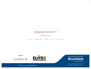 Para saber mais, acesse:
Referência no Brasil e no mundo
A v . S e r n a m b e t i b a , 9 . 6 0 0 - B a r r a d a T i j u c a
Gestão da Incorporação e Construção:
Incorporação:
Loteum
Vendas:
Book_Corretor_Grand_Hyatt.indd 112 11/19/12 4:34 PM
 