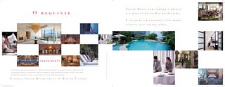 O Grand Hyatt está nas mais importantes e charmosas cidades do mundo, com características que o definem tão bem.
A hospedagem elegante e personalizada, dimensões magníficas, alta gastronomia, tecnologia de ponta, spas, amplas
instalações para negócios e eventos, o serviço impecável e os caprichos da governança.
O r e q u i n t e
O h o t e l G r a n d H y a t t c h e g a a o R i o d e J a n e i r o
G r a n d H y a t t v e m c o r o a r a b e l e z a
e a m a g n i t u d e d o R i o d e J a n e i r o
E e s c o l h e u m e n d e r e ç o t ã o n o b r e
q u a n t o s u a s i n s t a l a ç õ e s
ImagensmeramenteilustrativasdeoutrosempreendimentosHyattnomundo.
Book_Corretor_Grand_Hyatt.indd 10-11 11/19/12 4:24 PM
 