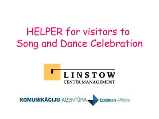 HELPER for visitors to  Song and Dance Celebration 