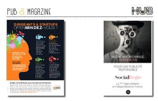 PUB & magazine
design-éditorial
OPENMIND, DES ENTREPRENEURS QUI ACCOMPAGNENT DES ENTREPRENEURS.
OpenMind a été créé par quatre dirigeants en activité, désireux de partager leur
expérience et leur passion pour l’entreprise. Son équipe à taille humaine apporte aux
dirigeants, qu’ils soient managers de grandes sociétés ou jeunes entrepreneurs,
la prise de recul, le regard critique et le réseau nécessaires à leurs prises de décision.
OpenMind les accompagne dans leurs réﬂexions à la fois professionnelles, opérationnelles
et stratégiques, en leur apportant un suivi individualisé privilégiant la proximité, l’échange
et l’ouverture d’esprit. openmind-dirigeant.com
DIRIGEANTS & STARTUPS
OPENMINDEZ-VOUS !
COMME CLAUDE,
EMMANUEL, JULIE
ET NICOLAS
ET BEAUCOUP
D’AUTRES,
REJOIGNEZ
OPENMIND,
LA COMMUNAUTÉ
D’ENTREPRENEURS
QUI RÉUSSISSENT
VITE ET BIEN.
EmmanuEl DElaruE
CEO FARGO
« Pour confronter
sans cesse
le confort de vos
convictions et
l’inconfort de vos
doutes à des idées
nouvelles, voire
iconoclastes,
faites appel
à OpenMind ! »
JuliE SChwarz
CEO ECONOVIA
« Un accompagne-
ment personnalisé
par des entrepre-
neurs pour des
entrepreneurs :
c’est ce que m’offre
OpenMind avec une
grande attention à la
dimension humaine
de mon projet »
niCOlaS CazEnEuvE
CEO EaSYmOviE
« OpenMind
est un partenaire
à la valeur inestimable
pour voir clair
en permanence.
C’est la maïeutique
appliquée
à l’entrepreneuriat ! »
ClauDE TérOSiEr
CEO MAGIC MAKERS
« Me permettre
de lever la tête
du guidon, de faire
le point et de me
poser les bonnes
questions :
voilà l’apport
nécessaire
d’OpenMind »
Conception:
pub open minds/ socialter V5.indd 1 20/07/2017 09:26
 