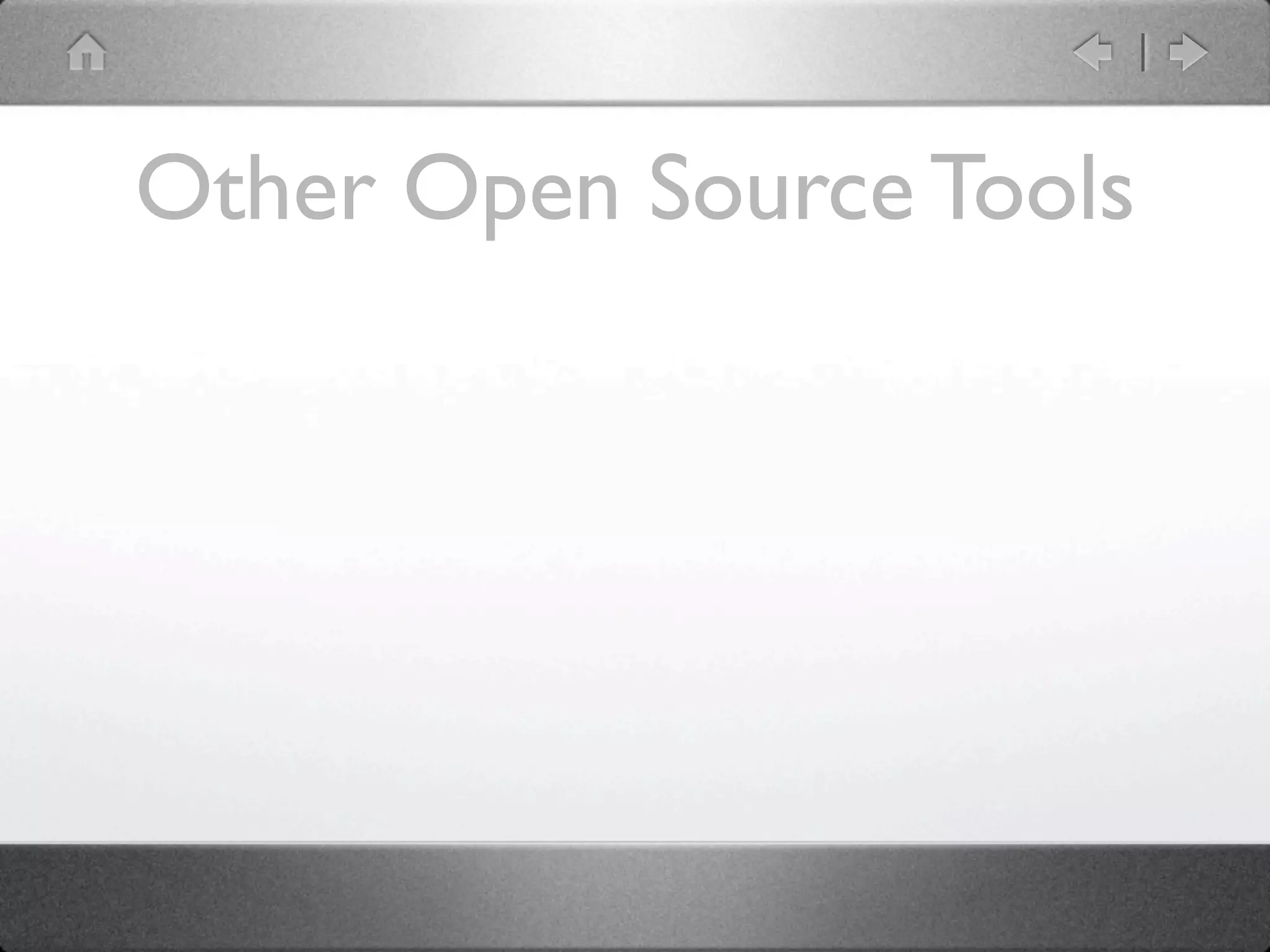 Other Open Source Tools
 