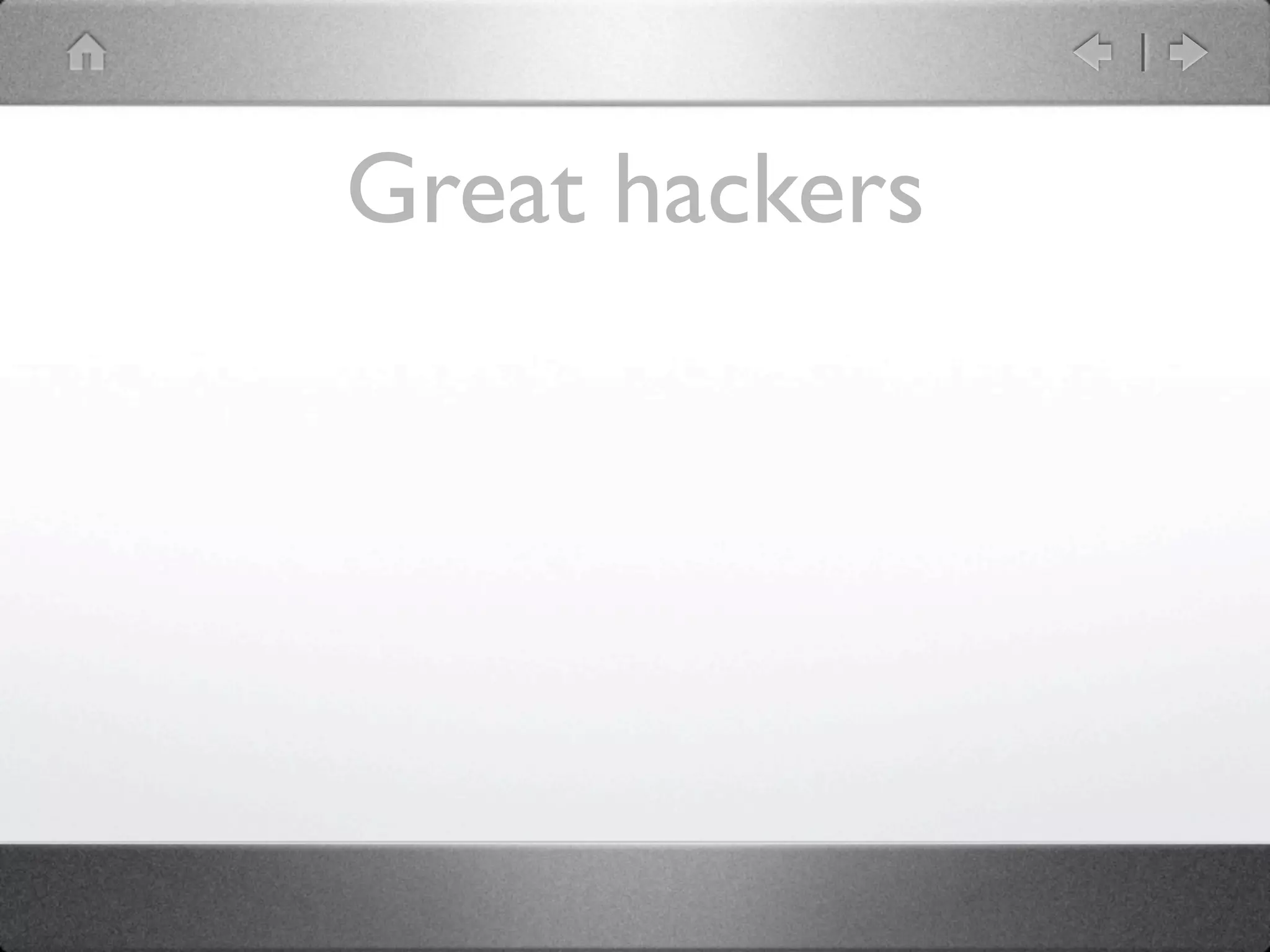 Great hackers
 
