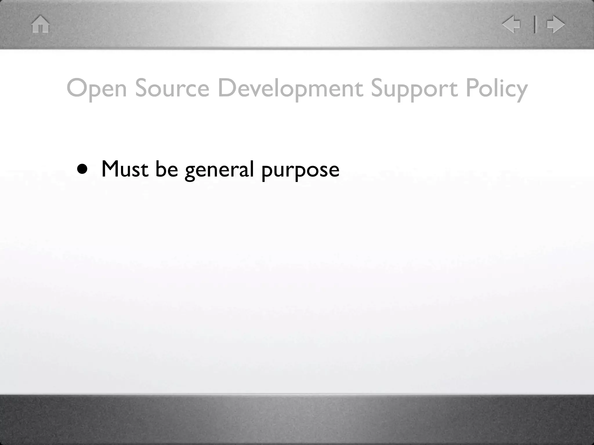 Open Source Development Support Policy


• Must be general purpose
 