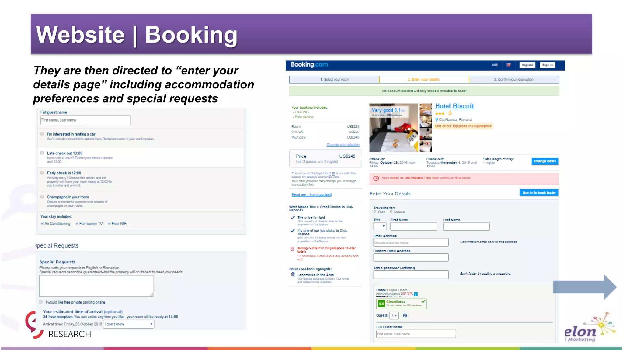Website | Booking
They are then directed to “enter your
details page” including accommodation
preferences and special requests
 