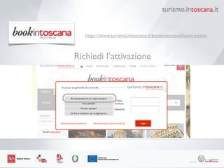 47
https://www.turismo.intoscana.it/bookintoscana/hotel-admin/
Richiedi l’attivazione
 