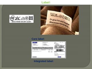 Care label:
Integrated label:
Label:
 