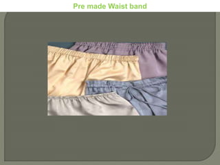 Pre made Waist band
 