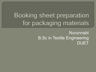 Nurunnabi
B.Sc in Textile Engineering
DUET
 