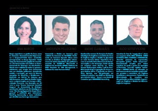 ANDERSON PELLEGRINO
Economista e Mestre em Economia pelo
Instituto de Economia da UNICAMP. Douto-
rando em Economia Aplicada. Atuou como
analista na Diretoria de Operações Interna-
cionais da Natura Cosméticos, foi professor e
consultor do SEBRAE-SP. Atualmente é
Professor da Faculdade ESAMC, Professor do
MBA Executivo da FGV Management, e
Professor da Inova Business School.
ANA MARCHI
Ampla experiência na gestão de áreas, como
TI, Processos, Desenvolvimento Organizacio-
nal e Responsabilidade Social, construída,
principalmente, no Grupo Dpaschoal. Desde
2007, tem desenvolvido projetos de consulto-
ria e de treinamentos com ênfase no desen-
volvimento de lideranças. Em 2013 fundou a
Utsaha com o objetivo de ajudar as pessoas a
estabelecer uma relação mais harmoniosa
com sua atividade proﬁssional, descobrindo
sentido e realização, por meio de técnicas
avançadas de Coaching e Mindfulness. É
Graduada em Análise de Sistemas pela
PUC-Campinas, com MBA em Gestão Empre-
sarial e especializações em Finanças e Admi-
nistração Financeira. Sua formação em RH
inclui o curso “Human Resources Executive
Program” da Universidade de Michigan,
considerado referência em RH Estratégico e o
curso “The Disney Approach to People Mana-
gement”. É certiﬁcada pela International
Coaching Community e, como instrutora,
pela Mindfulness Trainings International.
ANDRÉ GUIMARÃES
Coordenador nacional da disciplina de Gestão
Estratégica de Negócios e orientador do Plano
de Negócios Digitais e Gestão da Qualidade
na Inova Business School. Experiência de 15
anos no mercado Latino Americano de Teleco-
municações e alta tecnologia, tendo atuado
em empresas como Corning Inc., Draka,
Huawei Technologies, Padtec, e 3M do Brasil.
Atualmente dirige as operações da Finisar Inc.
para América Latina. É graduado em Física e
Física Aplicada, com Pós-graduação em
eletrônica quântica, com MBA em Marketing
pela Johnson School – Cornell e em Trends &
Innovation pela ESAMC/AYR Consulting.
ELCIO SOTKEVICIENE
Executivo da área de “supply chain”, atuou
nas empresas ERIEZ, BASF, FORMED, BLACK
& DECKER, CASE, ERICSSON e FLEXTRONICS,
liderando processos de suprimentos,
transportes globais, “trade compliance”,
desenvolvendo soluções para cadeia
supridora, de ponta a ponta em operações
multiclientes, incluindo logística reversa.
Dirige a SOTLOG focada em educação, no
desenvolvimento de conteúdos programáti-
cos, palestras e consultoria em negócios
domésticos e internacionais. É graduado em
Administração de empresas com
Pós-graduação em Administração, Especiali-
zação em Negócios e Mestre em Adminis-
tração de Empresas.
inovabs.com.br 07ProgramasdeEducaçãoExecutiva2016
QUEM FAZ A INOVA
 