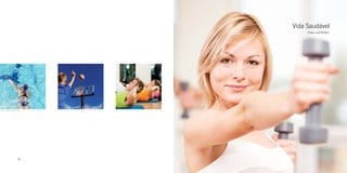 Vida Saudável
Fitness and Wellness

Fotos Ilustrativas / Illustrative Picture

54

55

 