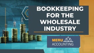BOOKKEEPING
FOR THE
WHOLESALE
INDUSTRY
 