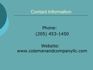Contact Information Phone:  (205) 453-1450 Website: www.colemanandcompanyllc.com 