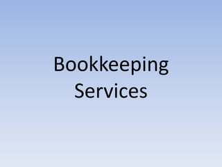 Bookkeeping
Services
 
