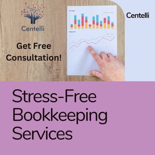 Centelli
Stress-Free
Bookkeeping
Services
Get Free
Consultation!
 