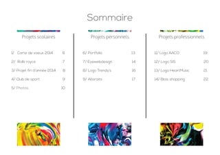   4
Projets personnels
3. Logo EYEwebdesign
4. Site Eyewebdesign	
5. Absraits			
Projets professionnels
6. Flyer McDonalds		
7. Infographie Kantar Media
8. Livre blanc Kantar Media 	
9. Logo AACO
10. Blois Shopping	
Sommaire
Projets scolaires
1. Carte de voeux 2014 	
2. Projet tutoré		
				
6
8	
	
	
	
	
12
14
16	
	
	
	
	
20
22
24
26
28
	
	
	
	
	
 