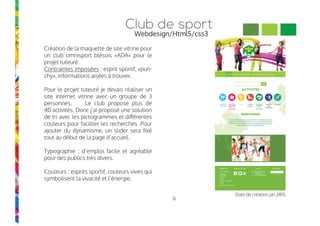 2. Projet tutoré
Création de la maquette de site vitrine pour un club
omnisport blésois «ADA» pour le projet tutoré
Contraintes imposées : esprit sportif, «punchy», informations
aisées à trouver.
Pour le projet tuteuré je devais réaliser un site internet vitrine avec un
groupe de trois personnes.	Le club propose plus de 40 activités. Donc
j’ai proposé une solution de tri avec les pictogrammes et différentes
couleurs pour faciliter les recherches. Pour ajouter du dynamisme, un
Slider sera fixé tout au début de la page d’accueil.
Typographie : d’emploi facile et agréable pour des publics très divers.
	
Couleurs : esprits sportif, vivacité et énergie
Aperçu de la page d’accueil
Couleurs dominantes
 