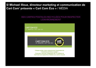 5/ Michael Illouz, directeur marketing et communication de
Cart Com’ présente « Cart Com Éco » / MÉDIA

           DES CAR...