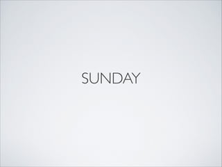 SUNDAY
 