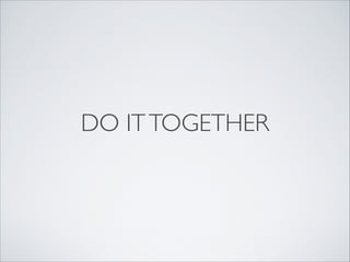DO ITTOGETHER
 